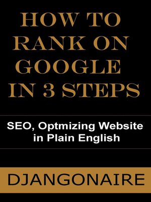 cover image of How to Rank on Google in 3 Steps--SEO, Optmizing Website in Plain English